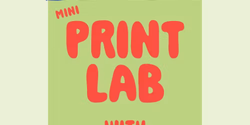 Mini Print Lab (ages 6-8)