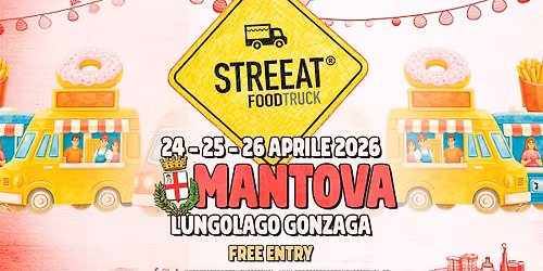 STREEAT\u00ae Food Truck Festival MANTOVA
