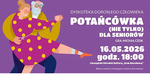 Dyskoteka Doros\u0142ego Cz\u0142owieka - Pota\u0144c\u00f3wka (nie tylko) dla senior\u00f3w \/ Dom Narodowy