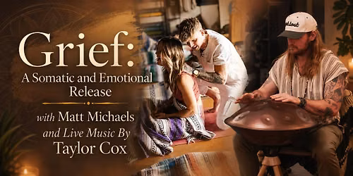 A Somatic and Emotional Release: Grief