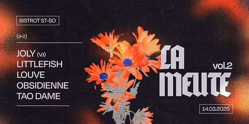 \ud83d\udd0a LA MEUTE VOL.II \ud83d\udd0a Joly x Littlefish x Louve x Obsidienne x Tao Dame \ud83d\udd0a