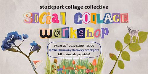 July Social Collage Workshop - Stockport Collage Collective