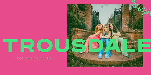 Trousdale \/\/ Doornroosje Nijmegen