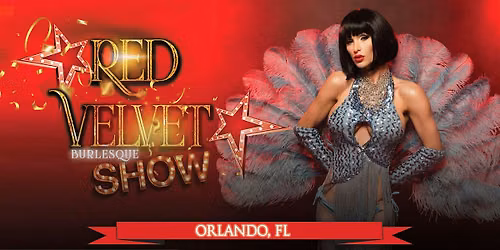 Red Velvet Burlesque Show Orlando's #1 Variety & Cabaret Show in  Florida