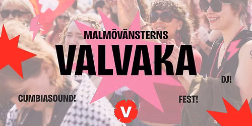 MALM\u00d6V\u00c4NSTERNS VALVAKA!