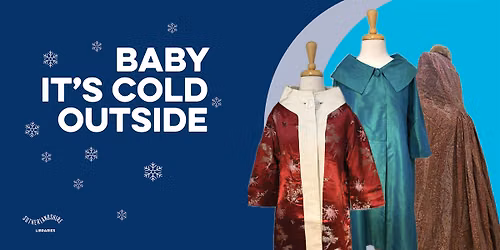 Baby It's Cold Outside | A Century of Capes, Cloaks and Coats 1860-1970.