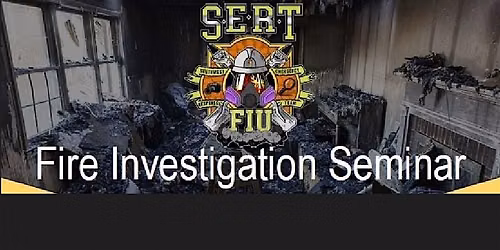 SERT FIU Fire Investigation Seminar 2026