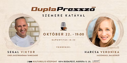 DuplaPressz\u00f3 Szemere Kat\u00e1val \/\/ Vend\u00e9gek: Harcsa Veronika jazz\u00e9nekes \u00e9s Segal Viktor s\u00e9f