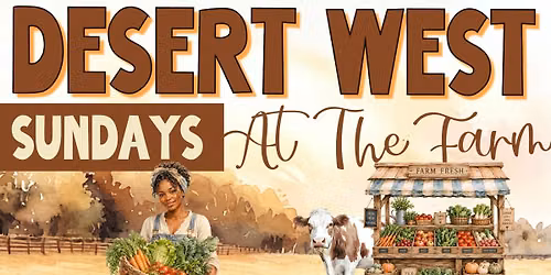 Desert West Sundays At The Farm \ud83c\udf3e 11\/15