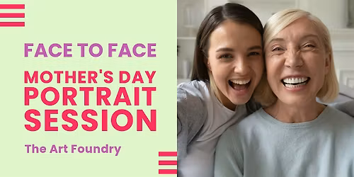 Face to Face: Mother's Day Portrait Session