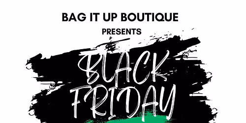BAG IT UP BOUTIQUE BLACK FRIDAY SALE