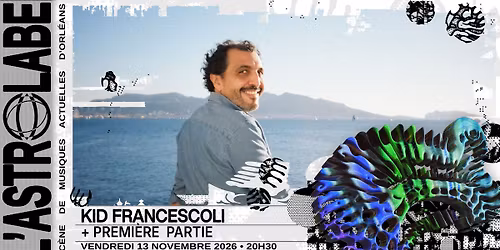 KID FRANCESCOLI + 1\u00c8RE PARTIE | L'ASTROLABE-ORL\u00c9ANS