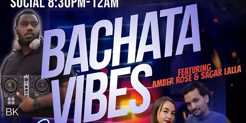 Bachata Vibes w\/Amber + Sagar