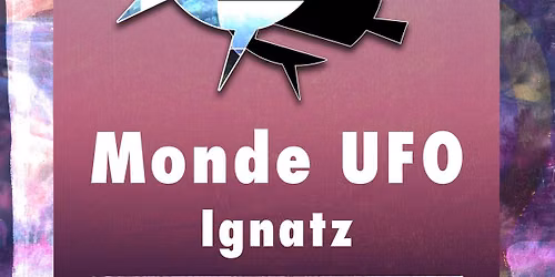 Monde UFO + Ignatz