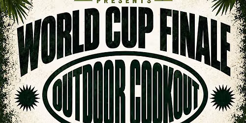 COOKOUT 2026 - WORLD CUP FINAL EDITION
