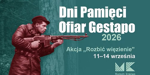 Dni Pami\u0119ci Ofiar Gestapo 2026 | Akcja \u201eRozbi\u0107 wi\u0119zienie\u201d