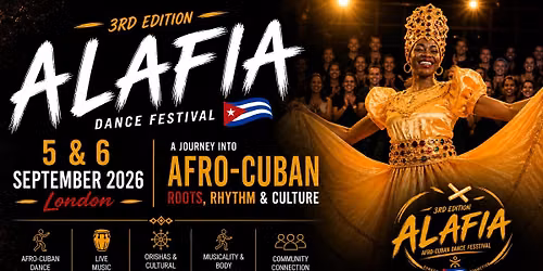 \ud83d\udd25 ALAFIA IS NOW OPEN TO THE PUBLIC \ud83d\udd25 3rd Edition | Afro-Cuban Dance Festival | London 