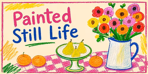 Painted Still Life | Kids Art Workshop | 5 - 10 years
