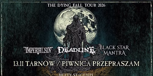 DEADLINE, IMPERIAL SIN, BLACK STAR MANTRA \/ Tarn\u00f3w, Piwnica Przepraszam