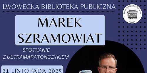 Marek Szramowiat - spotkanie z ultramarato\u0144czykiem