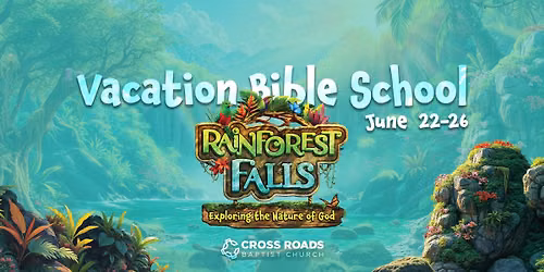 Rainforest Falls VBS at Cross Roads Bapitst Church