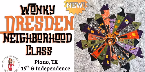 Wonky Dresden Neighborhood Class
