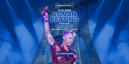 Ronan Keating & Special Guest Kamrad live in der ARENA AUF EWALD