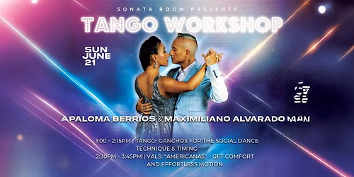 TANGO WORKSHOPS with PALOMA BERRIOS & MAXIMILIANO ALVARADO