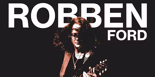 Robben Ford + Laura Evans \/\/ Bury St Edmunds The Apex