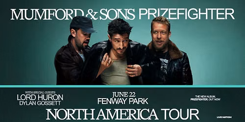 Mumford and Sons  Lord Huron & Dylan Gossett