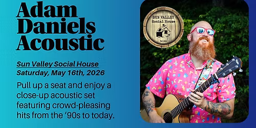 (5\/16) Adam Daniels LIVE @ Sun Valley Social House