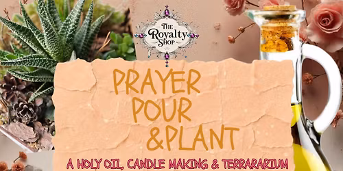 Prayer, Pour & Plant