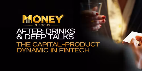 MIF After: Drinks & Deep Talks \u2014 The Capital\u2013Product Dynamic in Fintech