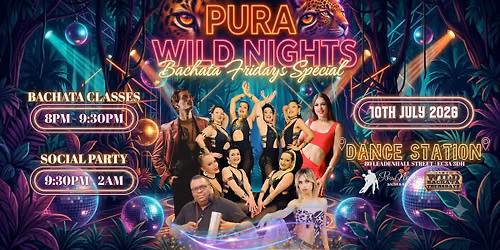 PURA WILD NIGHTS - Bachata Fridays Special @ Dance Station in Aldgate