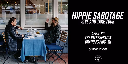 Hippie Sabotage: Give and Take Tour at The Intersection - Grand Rapids, MI
