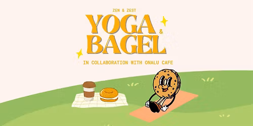 Yoga & Bagels with  Zen & Zest