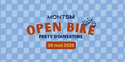 Party d'ouverture: Open Bike au Mont SM