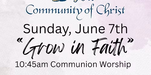 \u201cGrow in Faith\u201d Communion Worship