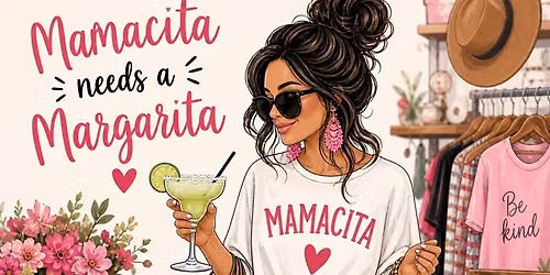 Mamacita Needs a Margarita - Winter Event