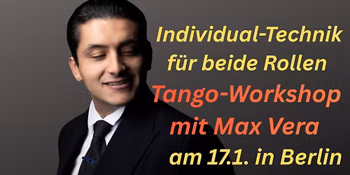 Tango-Training Spezial mit Max Vera! Tango-Workshop: Individualtechnik f\u00fcr beide Rollen 