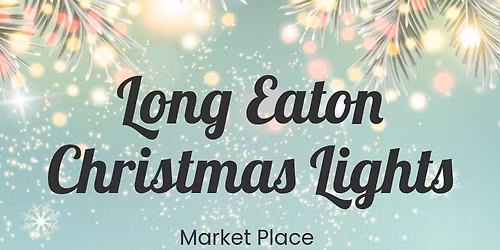 Long Eaton Christmas Lights (organised by Erewash Borough Council)