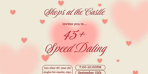 45+ Speed Dating at the Shops at the Castle