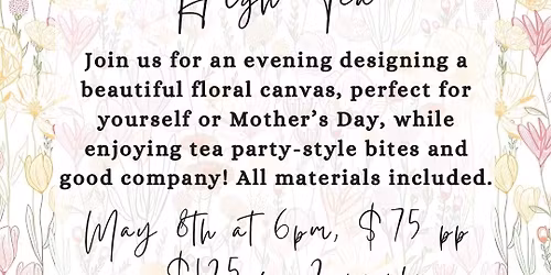 Petals, Paint, & High Tea