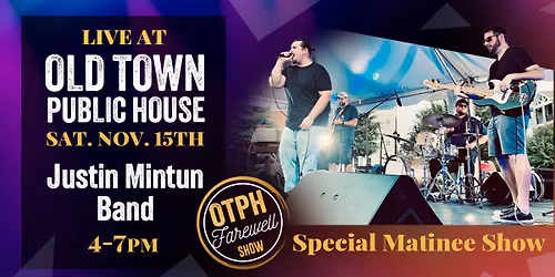 Justin Mintun Band - OTPH Farewell Show