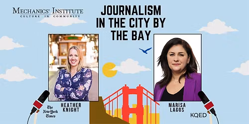 Journalism in the City by the Bay with Heather Knight and Marisa Lagos