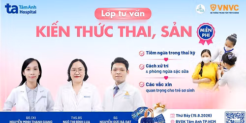 HOT - L\u1edbp T\u01b0 v\u1ea5n ki\u1ebfn th\u1ee9c Thai, S\u1ea3n ng\u00e0y 15.8.2026: Thai k\u1ef3 h\u1ea1nh ph\u00fac - b\u00e9 y\u00eau kh\u1ecfe m\u1ea1nh.