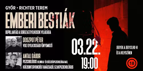 EMBERI BESTI\u00c1K - bepillant\u00e1s a sorozatgyilkosok vil\u00e1g\u00e1ba - GY\u0150R