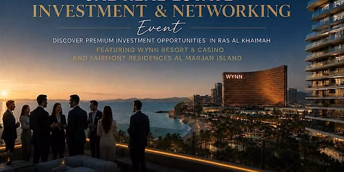 UAE Real Estate Investment & Networking Event | Wynn Casino & Fairmont
