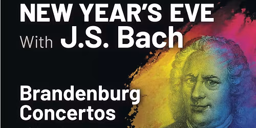 New Year\u2019s Eve Bach Brandenburg Concertos Gala