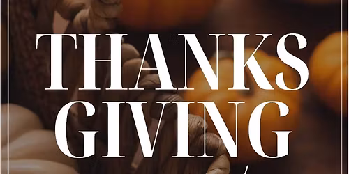 THANKSGIVING FEATS with your FAMILY and FRIENDS at MOHEGAN MANOR